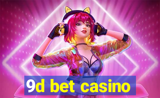 9d bet casino